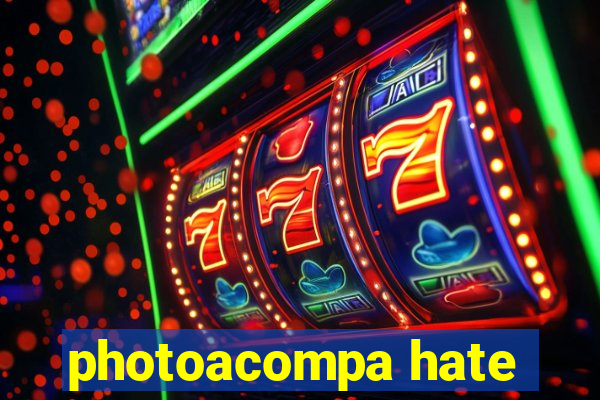 photoacompa hate